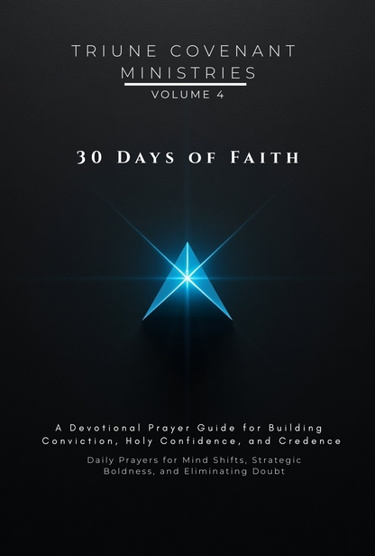 Volume 04 - 30 Days of Faith: A Devotional Prayer Guide for Building Conviction, Holy Confidence, and Credence