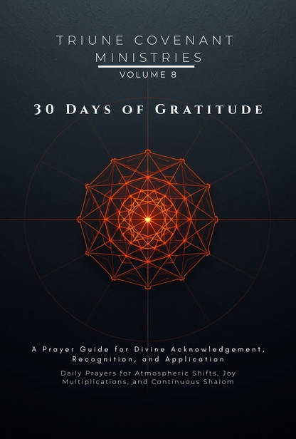 Volume 08 - 30 Days of Gratitude: A Prayer Guide for Divine Acknowledgement, Recognition, and Application